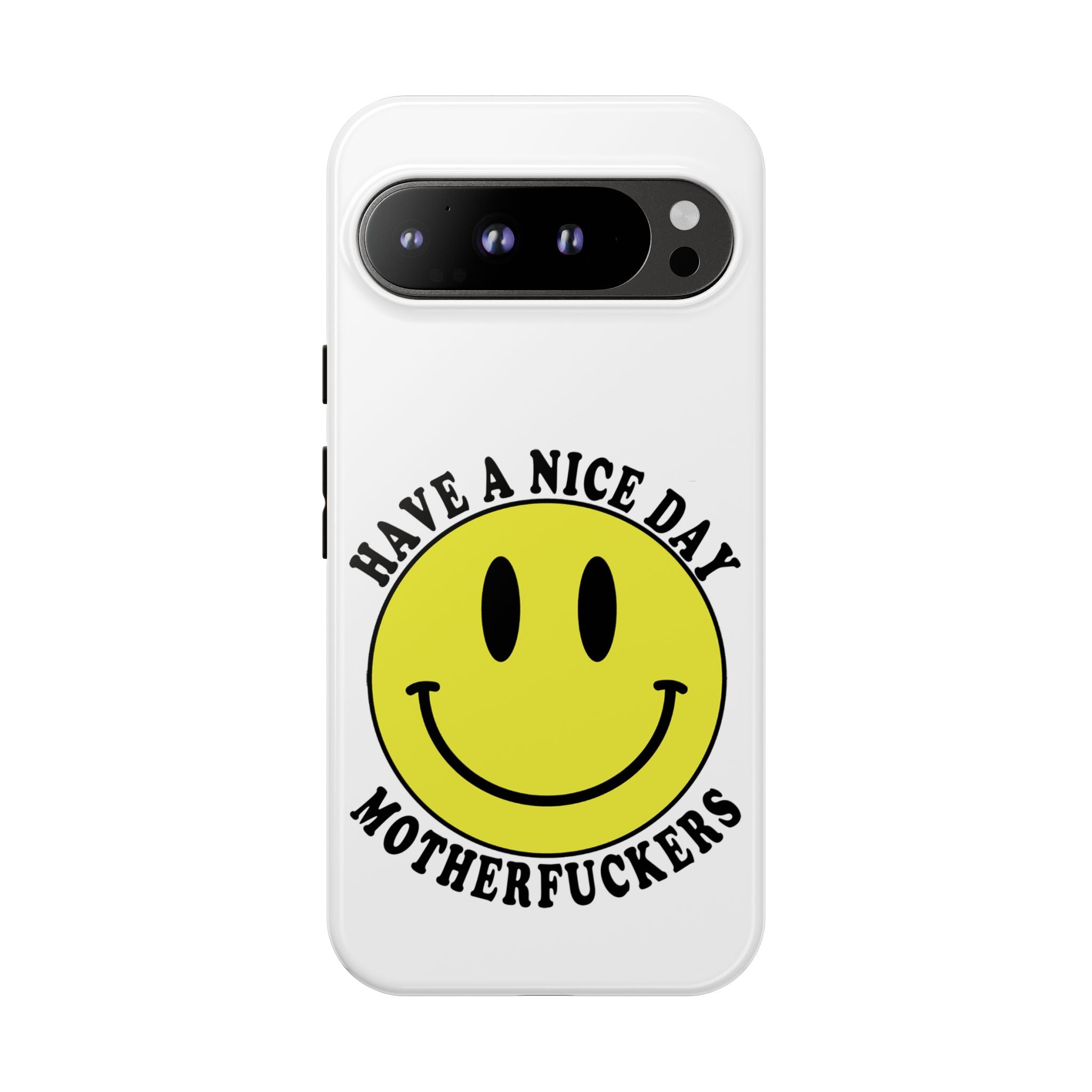 "Have a Nice Day Motherfuckers" phone case