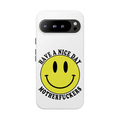 "Have a Nice Day Motherfuckers" phone case