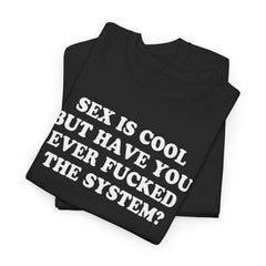F THE SYSTEM T-SHIRT