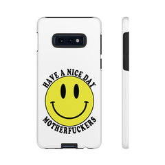 "Have a Nice Day Motherfuckers" phone case