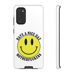 "Have a Nice Day Motherfuckers" phone case