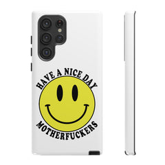 "Have a Nice Day Motherfuckers" phone case