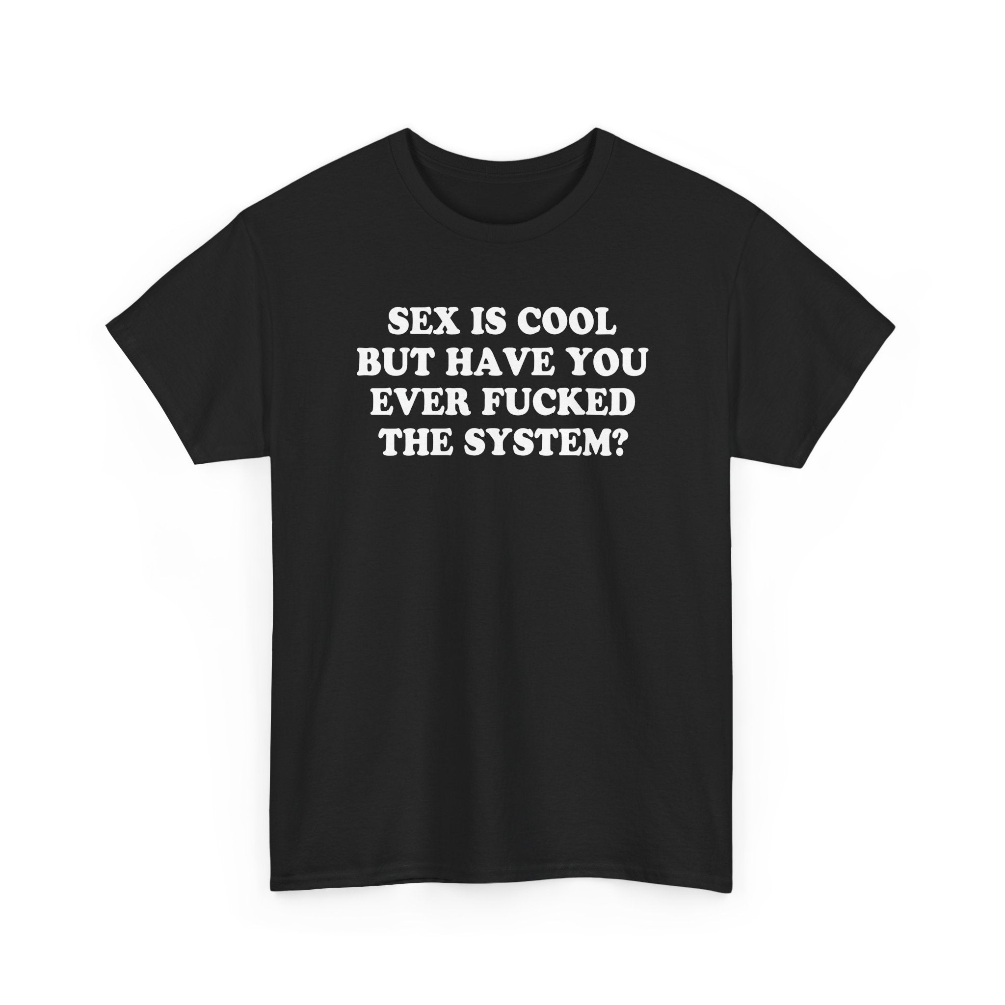 F THE SYSTEM T-SHIRT