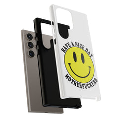 "Have a Nice Day Motherfuckers" phone case