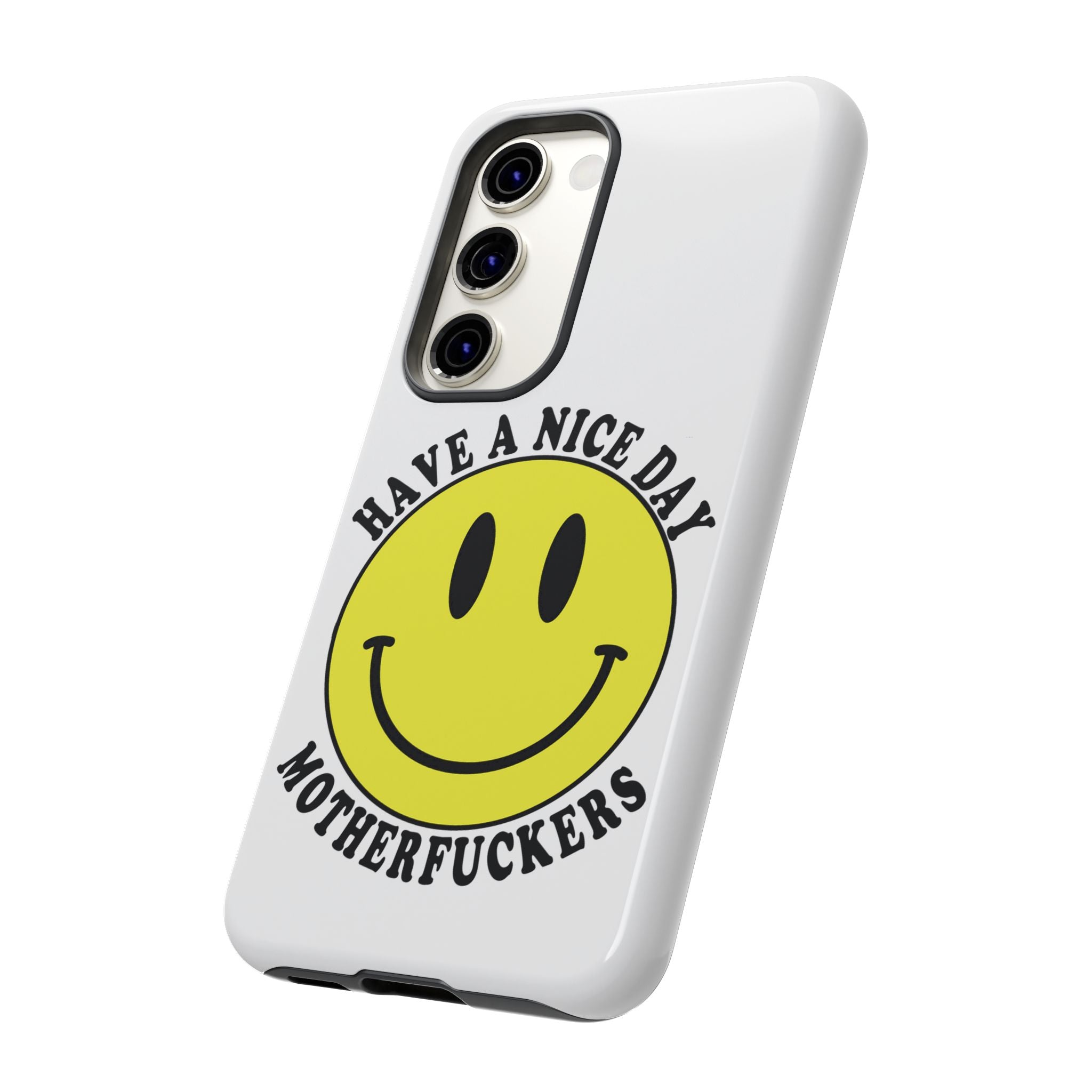 "Have a Nice Day Motherfuckers" phone case