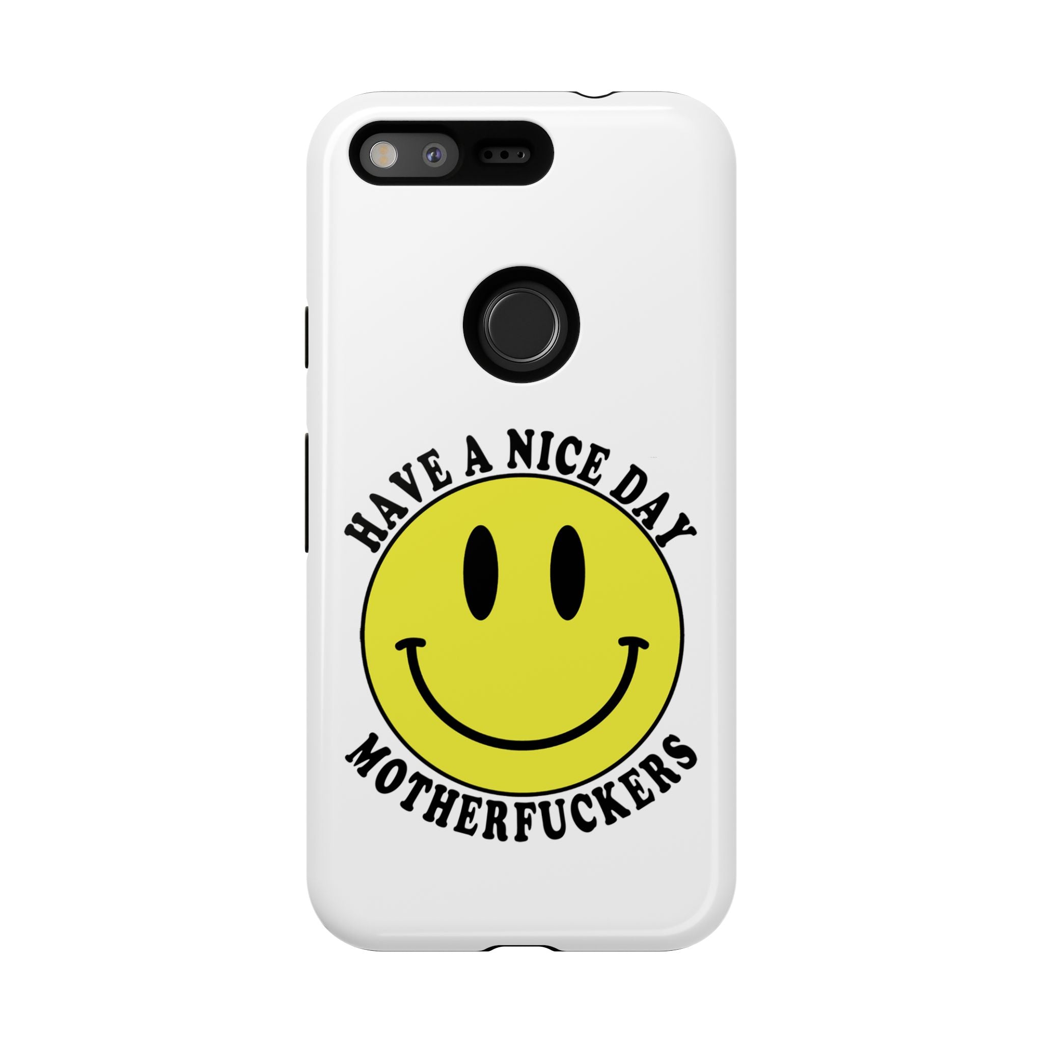 "Have a Nice Day Motherfuckers" phone case