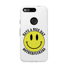 "Have a Nice Day Motherfuckers" phone case