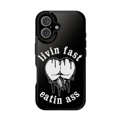 "Livin Fast, Eatin Ass"  Impact-Resistant Phone Case