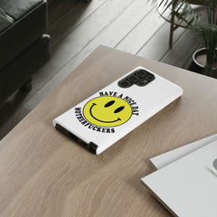 "Have a Nice Day Motherfuckers" phone case
