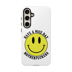 "Have a Nice Day Motherfuckers" phone case