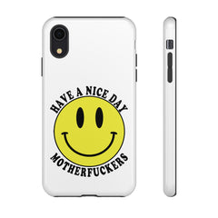 "Have a Nice Day Motherfuckers" phone case
