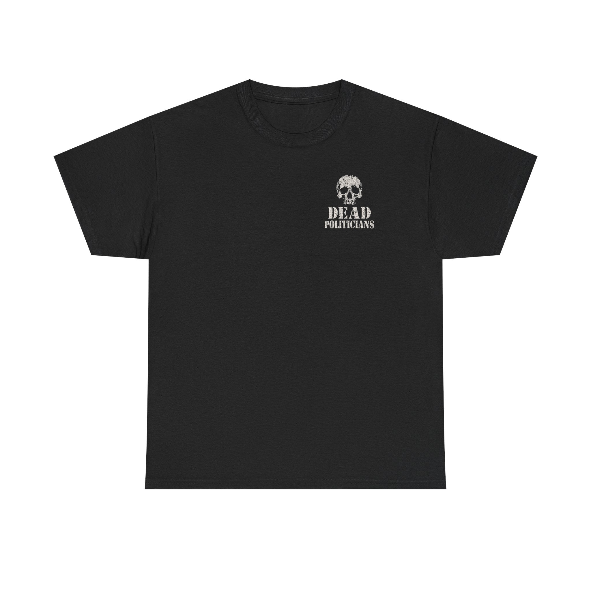 Dead Politicians Skull Tee — “Not Dead Soldiers” 4xl and 5xl T-Shirt