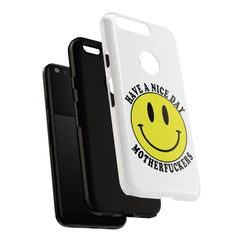 "Have a Nice Day Motherfuckers" phone case