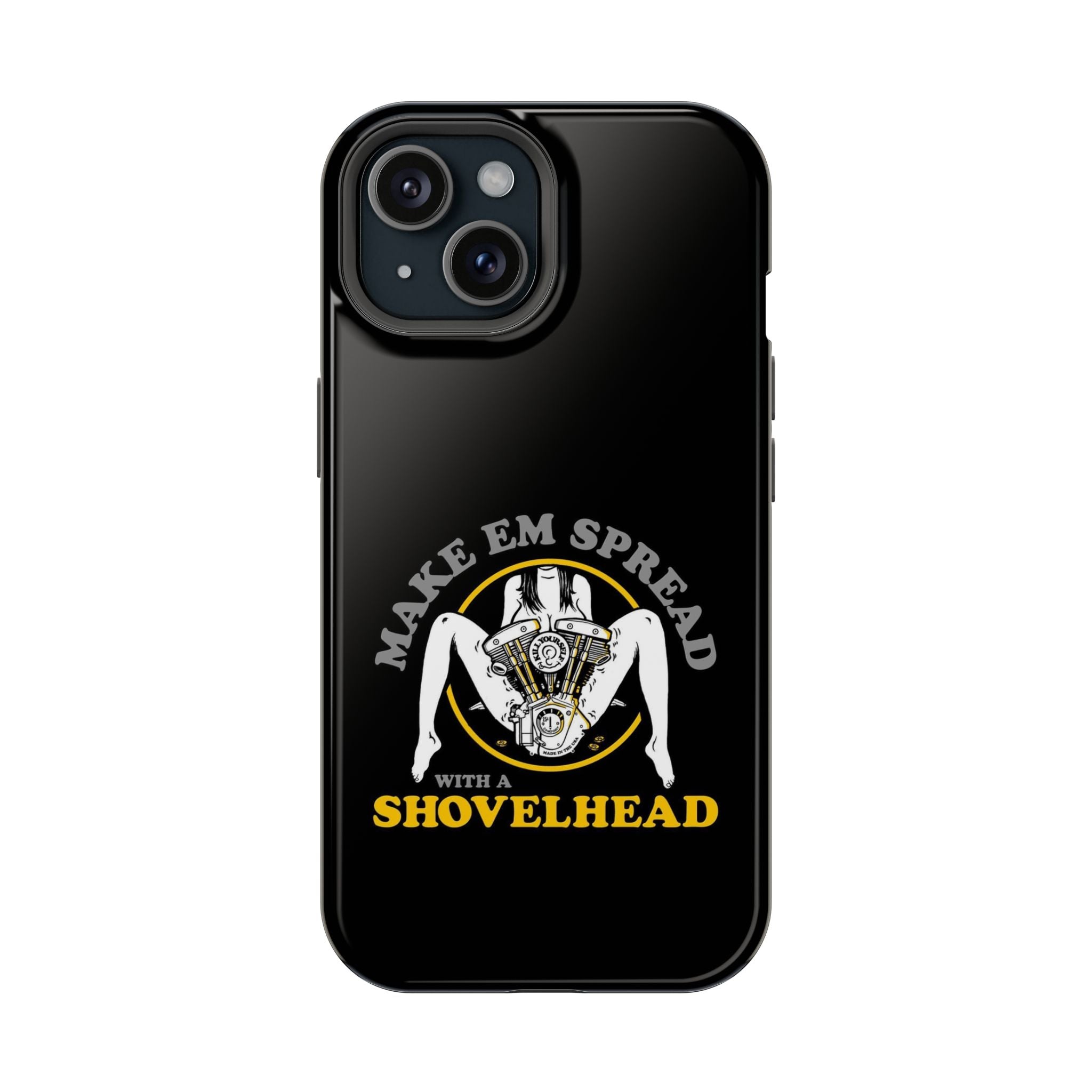 "Make 'Em Spread with a Shovelhead" phone case