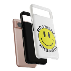 "Have a Nice Day Motherfuckers" phone case