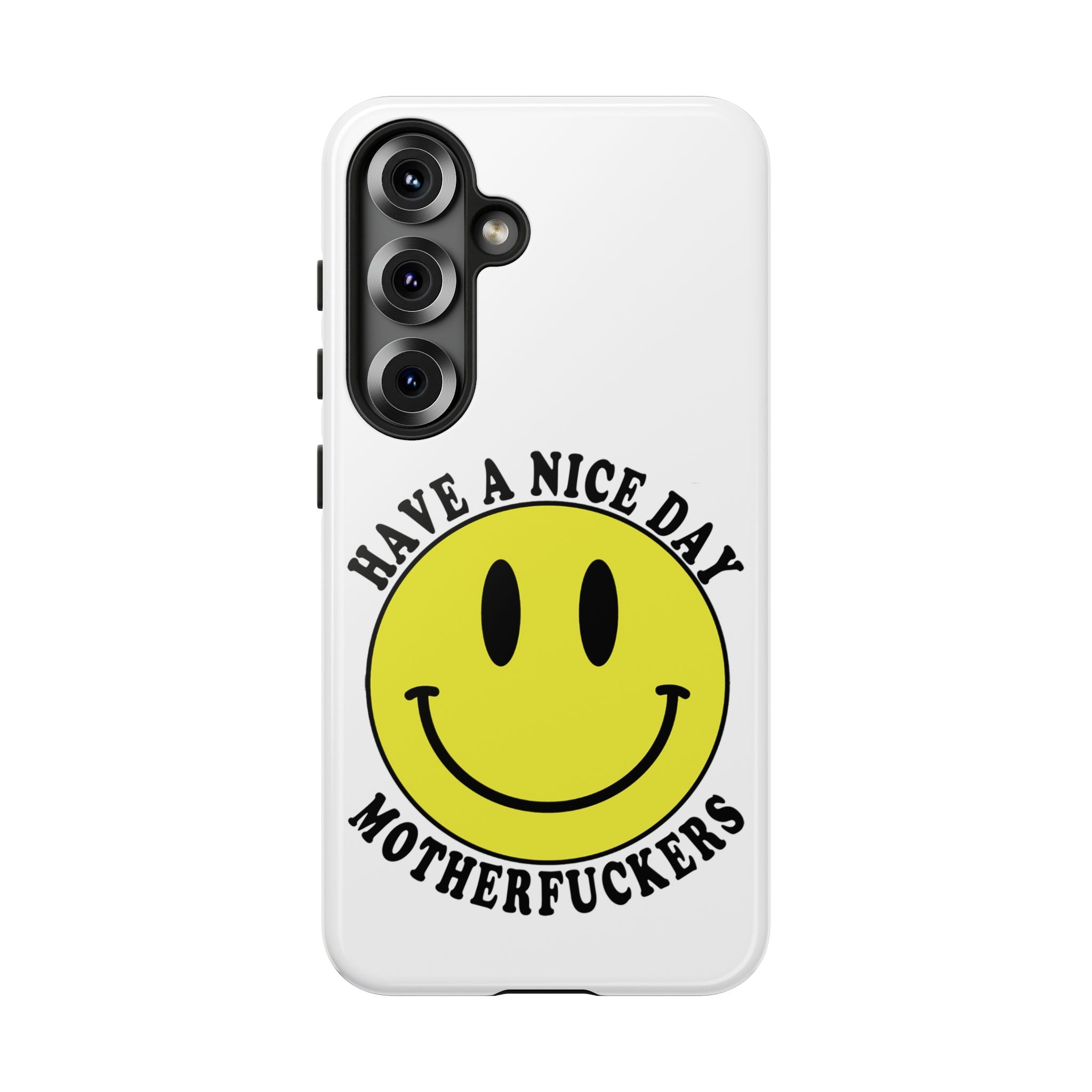 "Have a Nice Day Motherfuckers" phone case