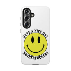 "Have a Nice Day Motherfuckers" phone case