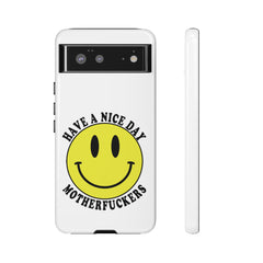 "Have a Nice Day Motherfuckers" phone case