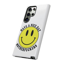"Have a Nice Day Motherfuckers" phone case