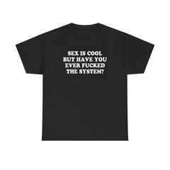 F THE SYSTEM T-SHIRT