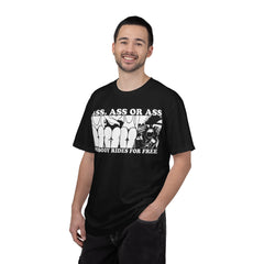 "Ass, Ass or Ass — Nobody Rides for Free" tshirt