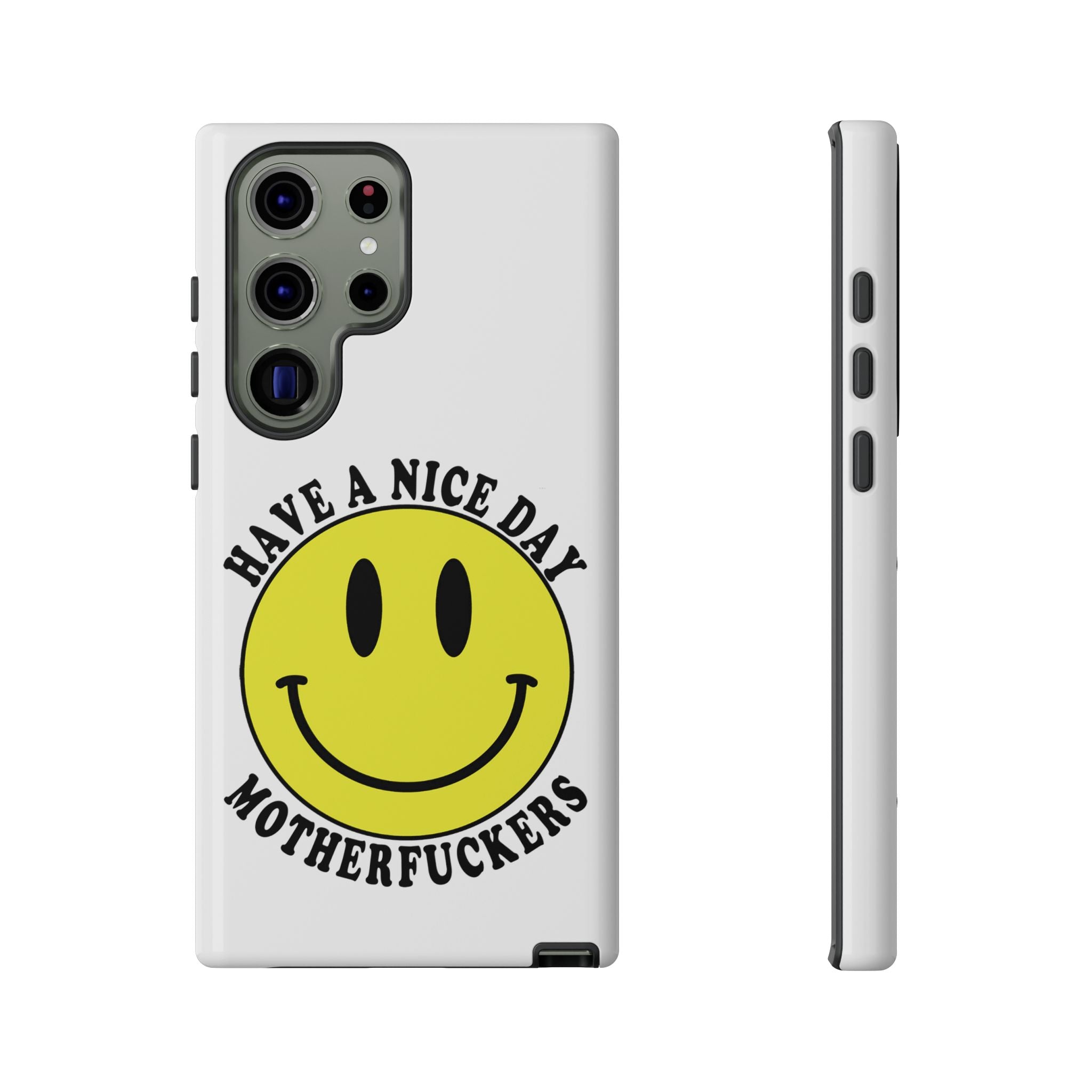 "Have a Nice Day Motherfuckers" phone case