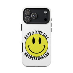 "Have a Nice Day Motherfuckers" phone case