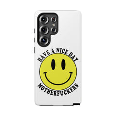 "Have a Nice Day Motherfuckers" phone case