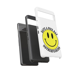 "Have a Nice Day Motherfuckers" phone case