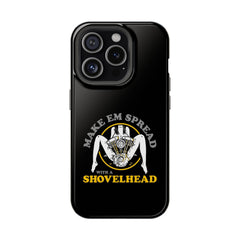 "Make 'Em Spread with a Shovelhead" phone case