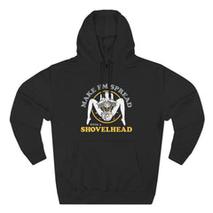 MAKE 'EM SPREAD WITH A SHOVELHEAD hoodie