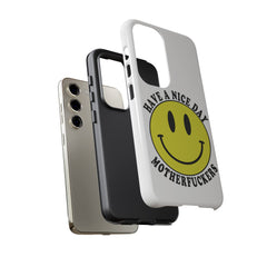 "Have a Nice Day Motherfuckers" phone case