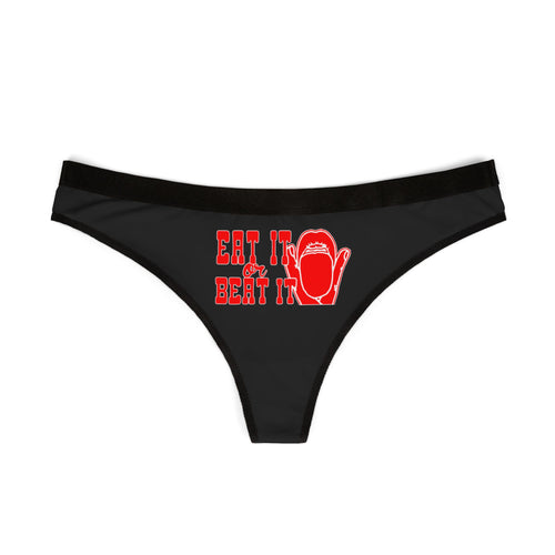 EAT IT OR BEAT IT WOMEN'S THONG