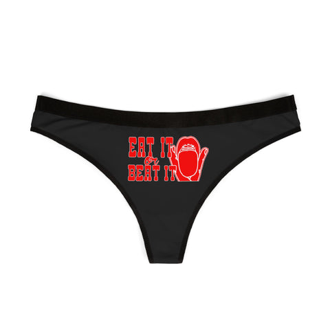 EAT IT OR BEAT IT Women's Thongs,
