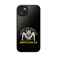 "Make 'Em Spread with a Shovelhead" phone case