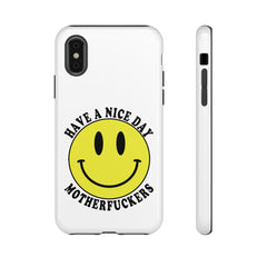 "Have a Nice Day Motherfuckers" phone case
