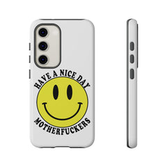 "Have a Nice Day Motherfuckers" phone case