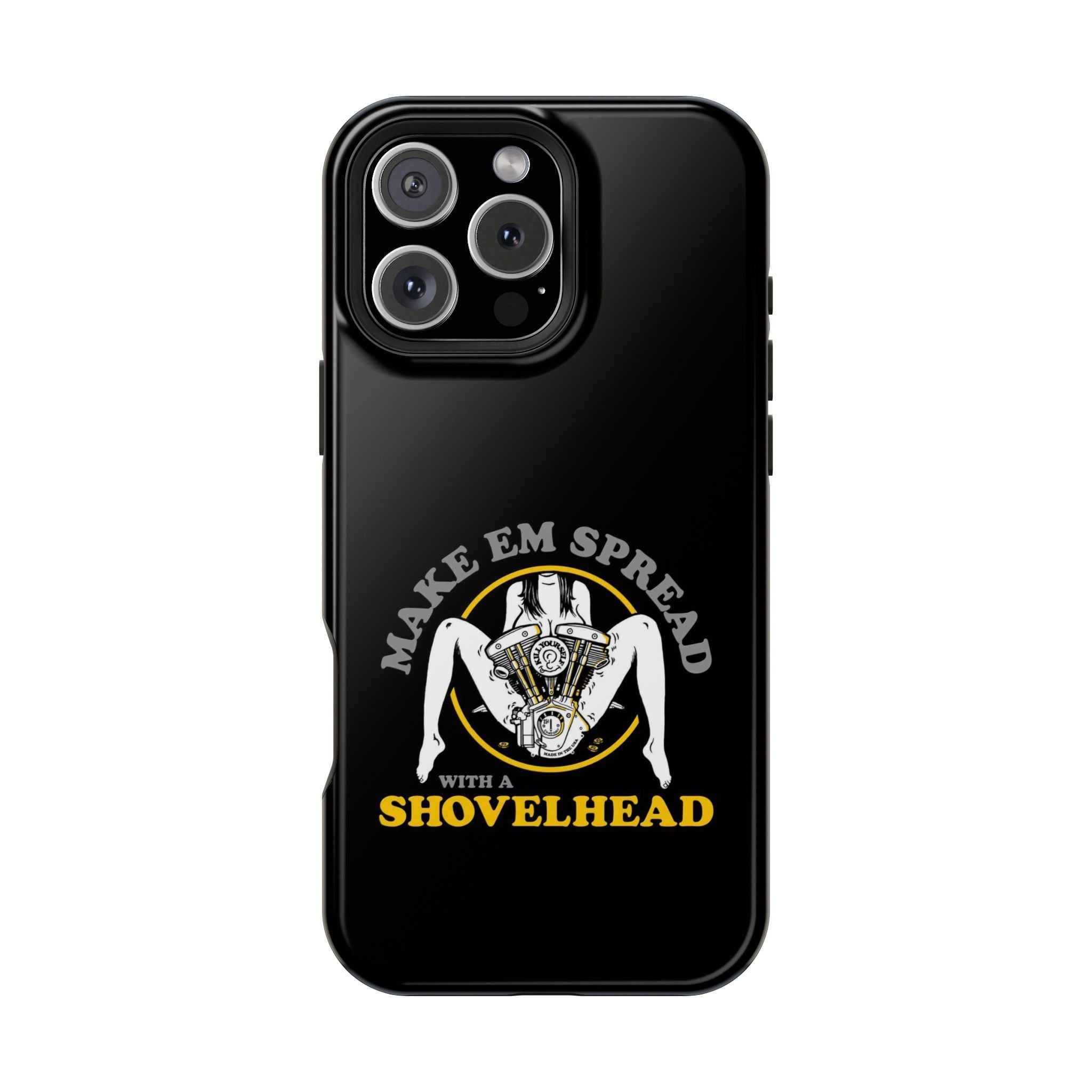 "Make 'Em Spread with a Shovelhead" phone case