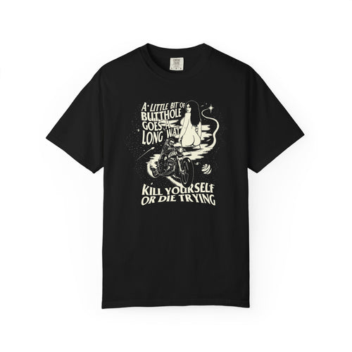A LITTLE BIT OF BUTTHOLE GOES A LONG WAY T-SHIRT