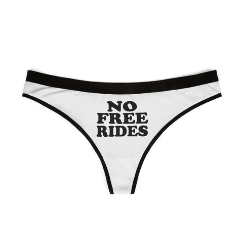 NO FREE RIDES, Women's Thongs,