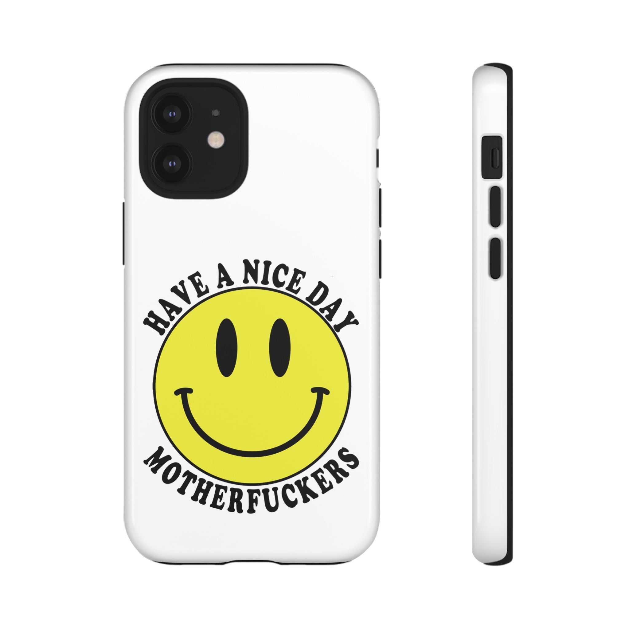 "Have a Nice Day Motherfuckers" phone case
