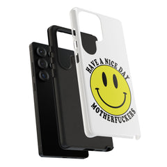"Have a Nice Day Motherfuckers" phone case