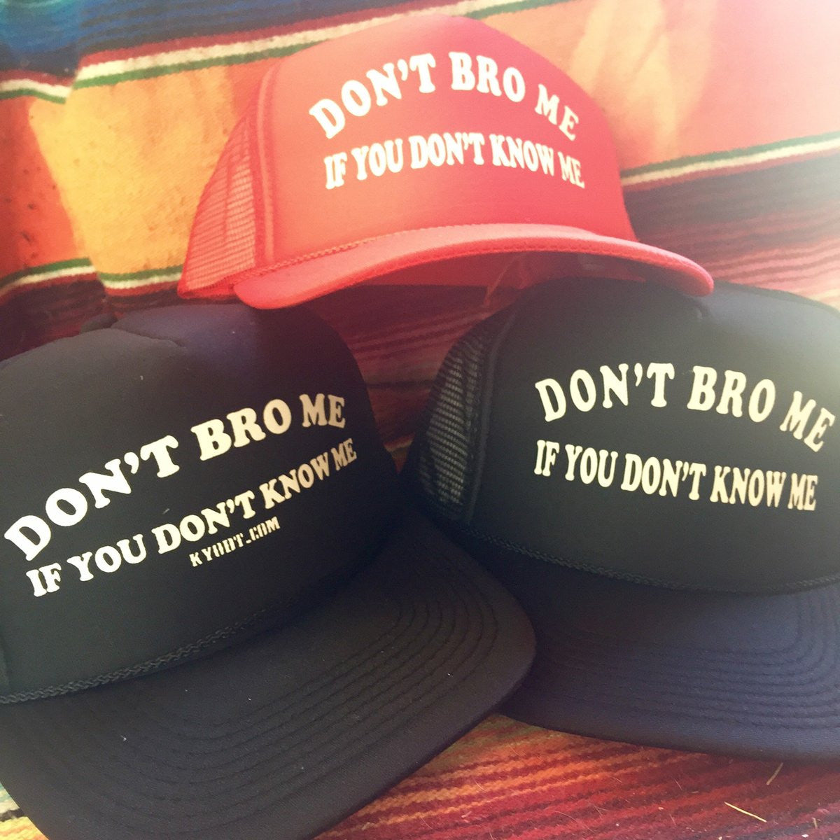 Don't Bro Me If You Don't Know Me Hat