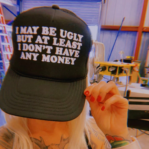 I MAY BE UGLY Hat