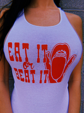 Eat it or Beat it Women's Tank