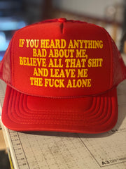 If You Heard Anything Bad About Me Hat