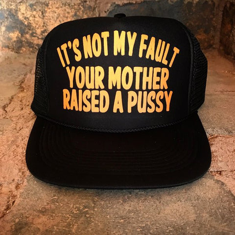 Your Mother Raised A Pussy Hat